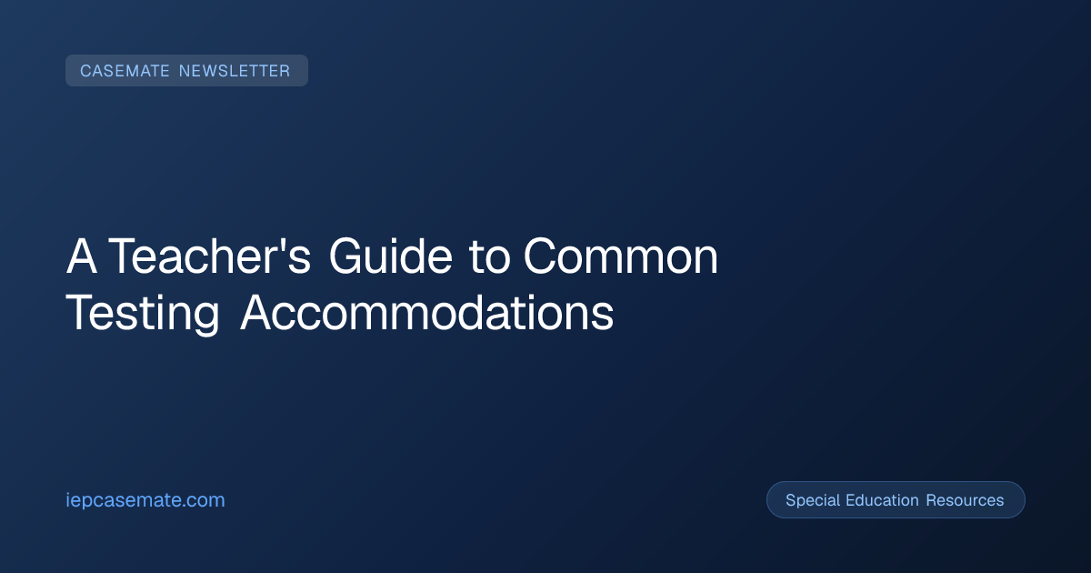 A Teacher's Guide to Common Testing Accommodations