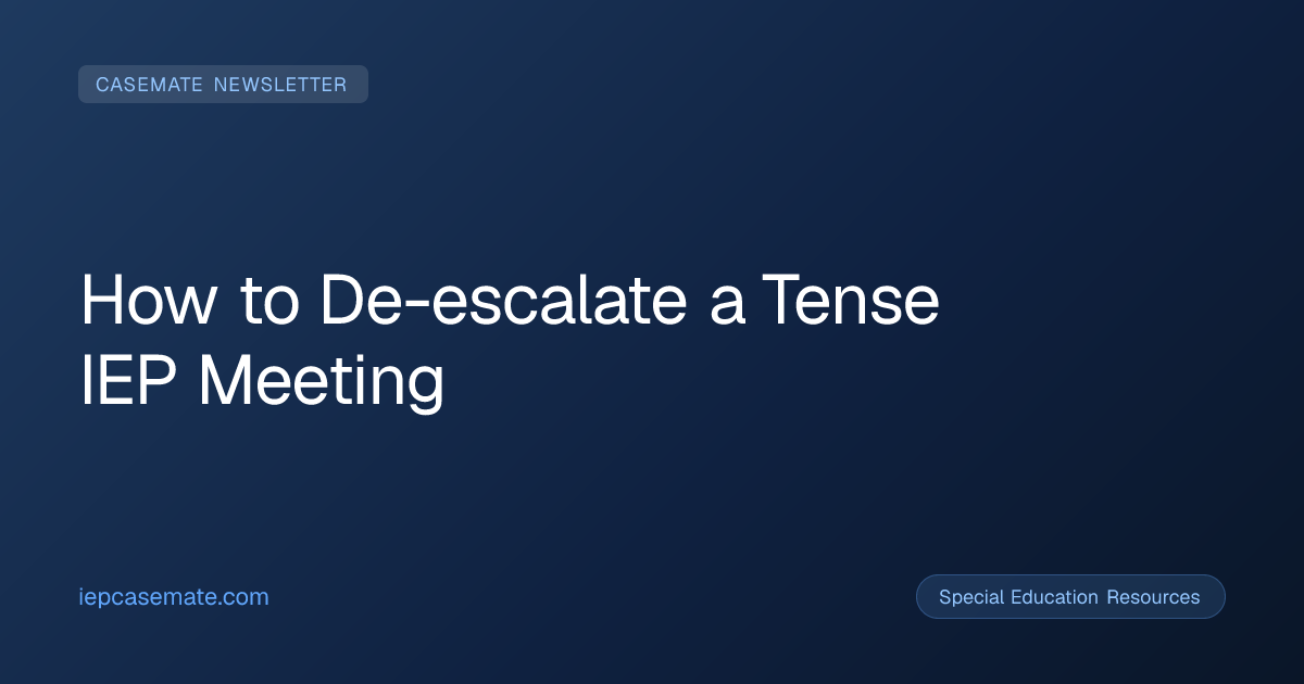 How to De-escalate a Tense IEP Meeting