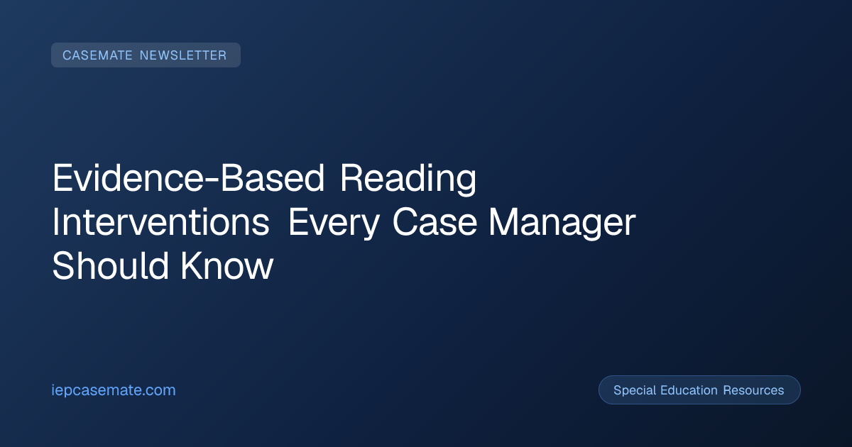 Evidence-Based Reading Interventions Every Case Manager Should Know