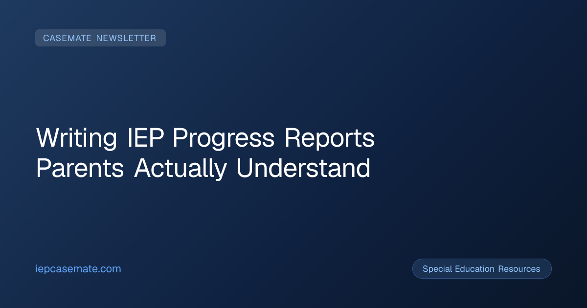 Writing IEP Progress Reports Parents Actually Understand