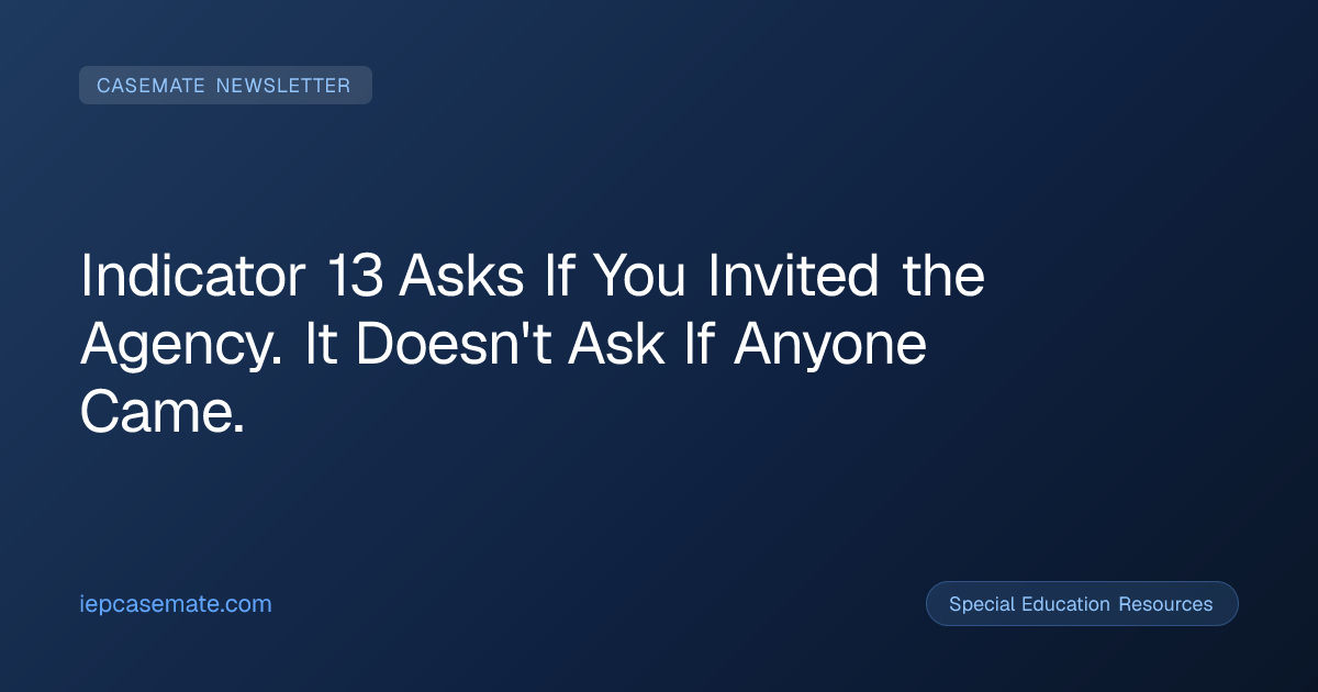 Indicator 13 Asks If You Invited the Agency. It Doesn't Ask If Anyone Came.